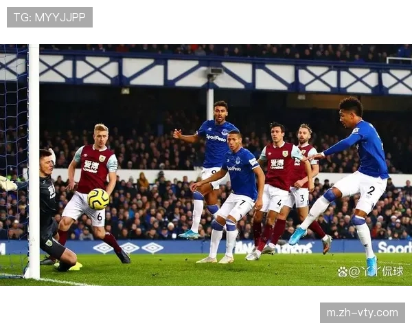 埃弗顿迎战伯恩利保级大战 太妃糖主场全取三分关键胜利